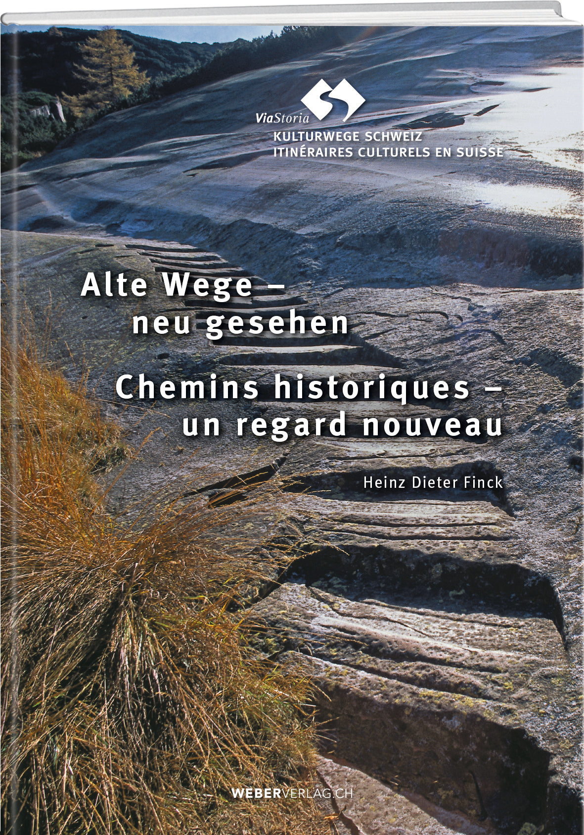 ViaStoria – Alte Wege neu gesehen - • WEBER VERLAG