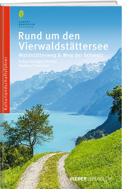 Dr. Erika Flückiger Strebel; Martino Froelicher | Rund um den Vierwaldstättersee