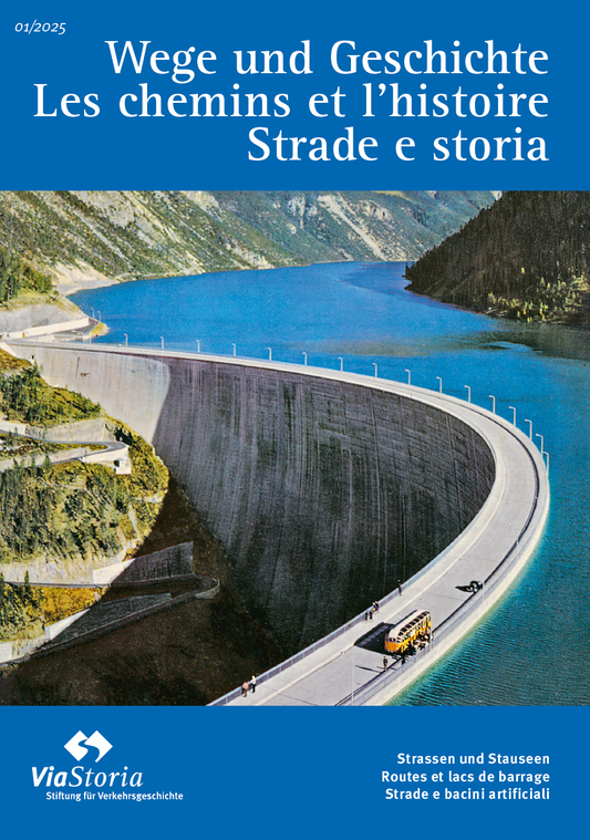 Wege und Geschichte 01-2025 Strassen und Stauseen